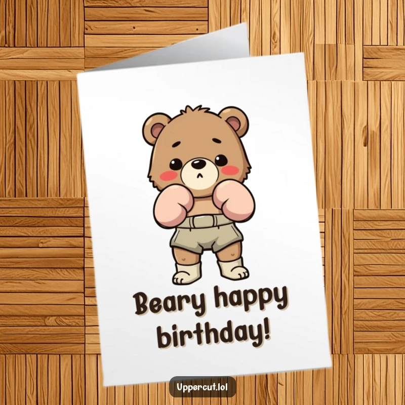 Funny Free Printable Birthday Card: Determined bear in boxing shorts playfully bobs and weaves, ready to celebrate.